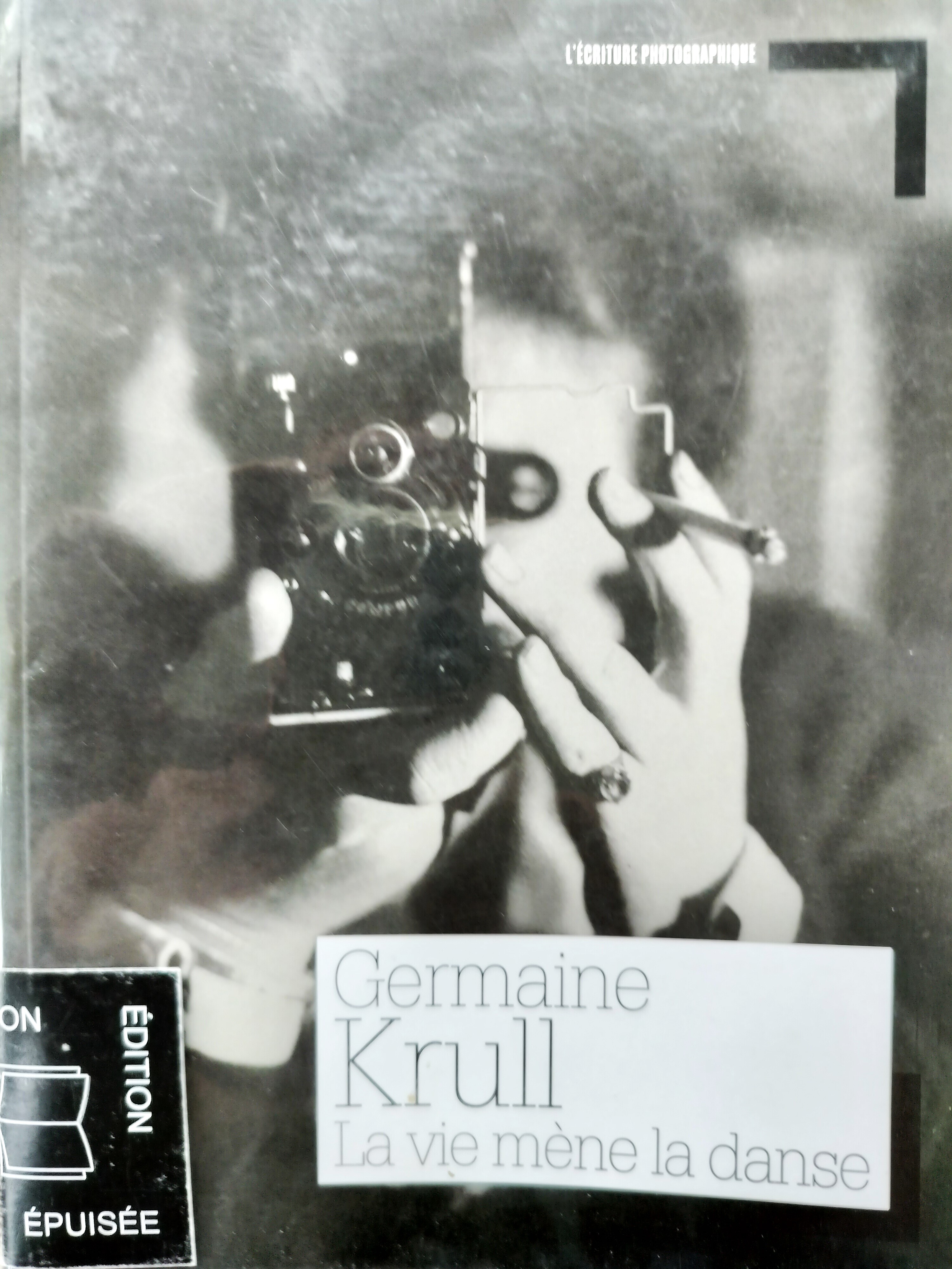 La vie mène la danse [Germaine Krull's Posthumous Autobiography